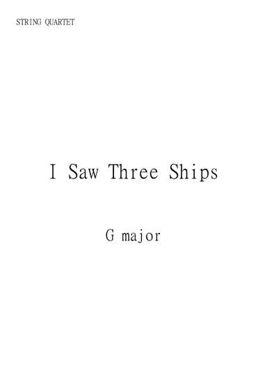 I Saw Three Ships, Traditional English Christmas Music in G Major for String Quartet. Intermediate. (arr. Matheus Araújo)