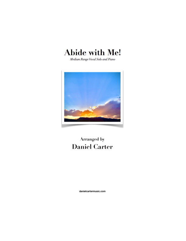 Abide with Me! For Medium Range Vocal Solo and Piano (arr. Daniel Carter)