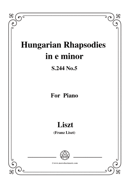 Liszt-Hungarian Rhapsodies,S.244 No.5 in e minor,for piano (arr. MSM)