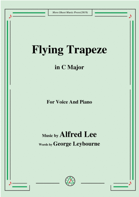 Alfred Lee-Flying Trapeze,in C Major,for Voice&Piano (arr. MSM)