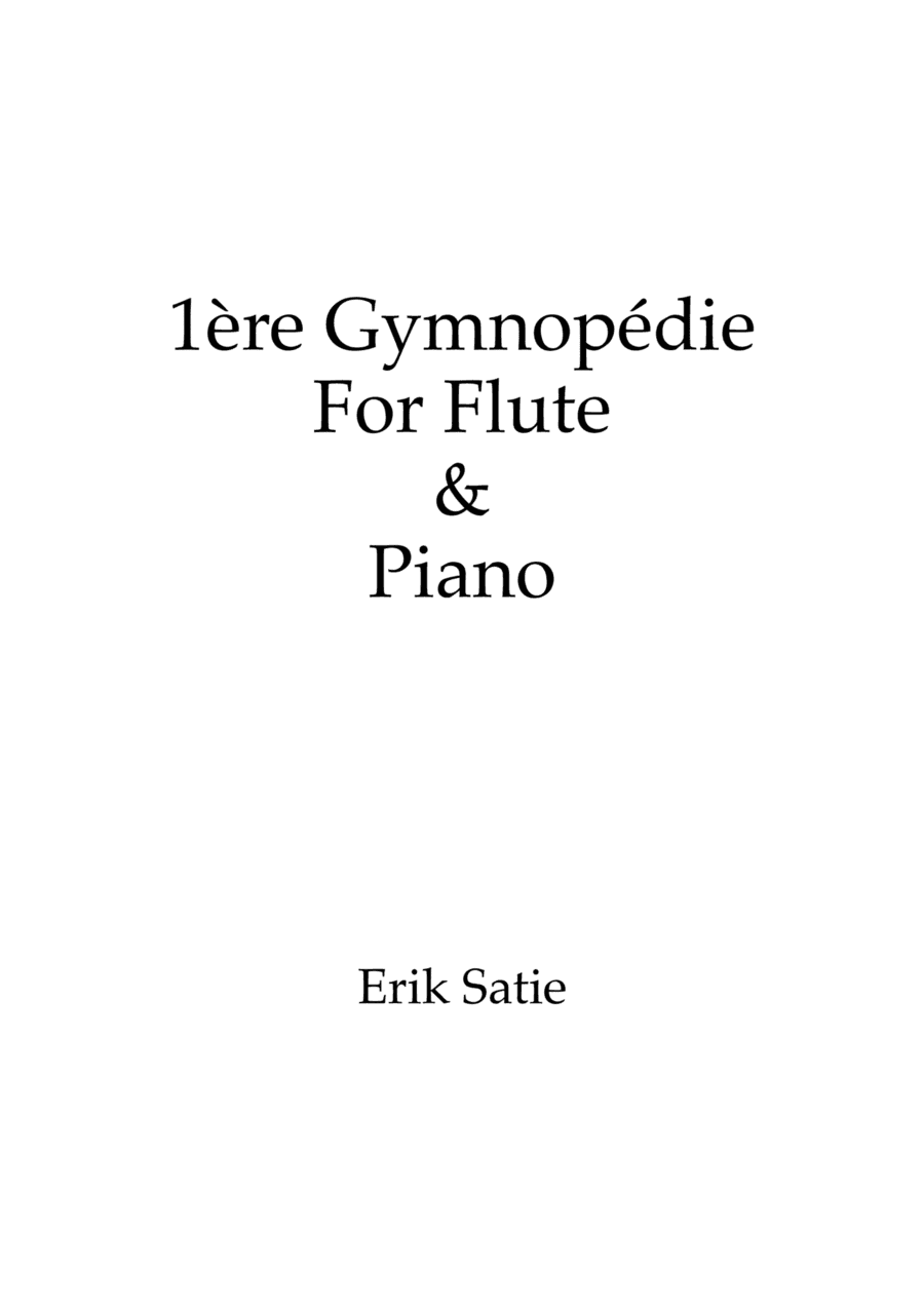 Gymnopédie No.1 - For Flute & Piano w/ individual parts (arr. Publisher Gueiros)