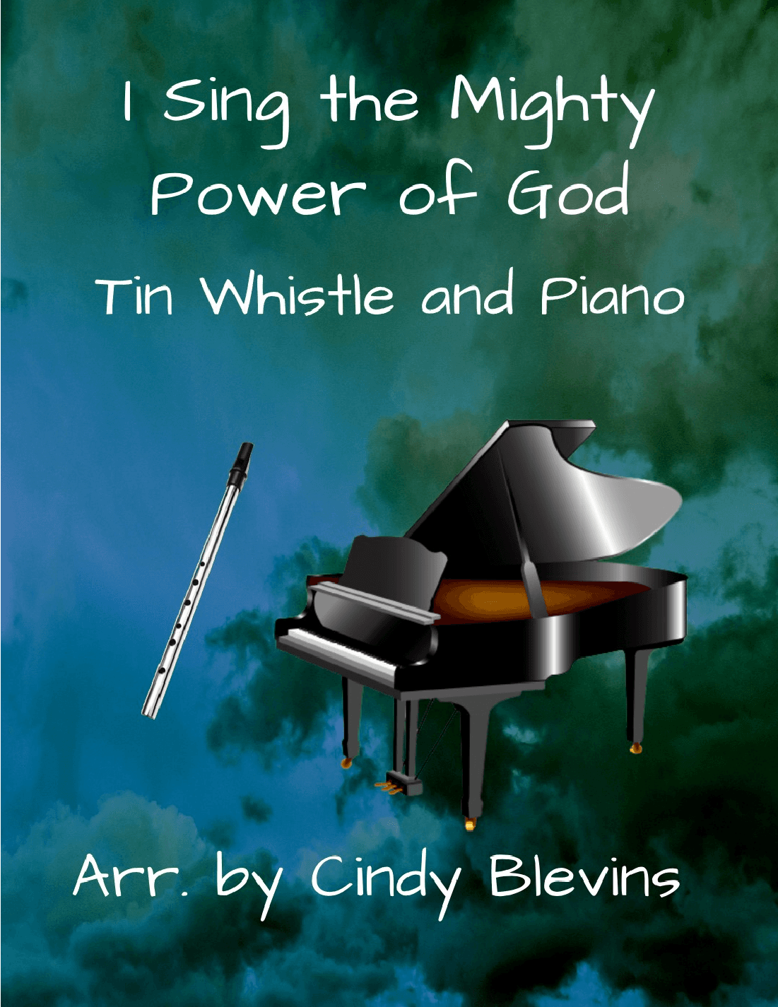 I Sing the Mighty Power Of God, Piano and Tin Whistle (D) (arr. Cindy Blevins)