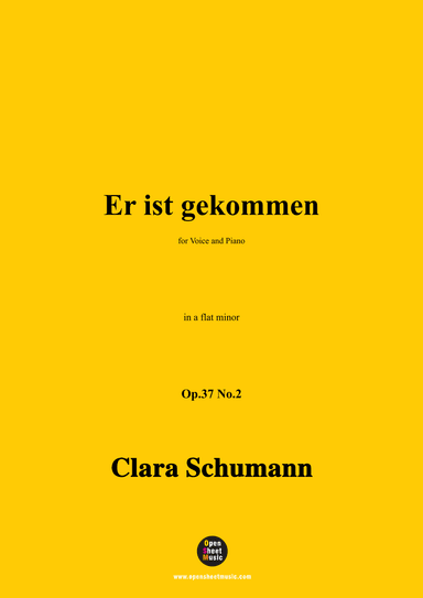 Schumann-Er ist gekommen,Op.37 No.2,in a flat minor,for Voice and Piano (arr. Open Cloud)