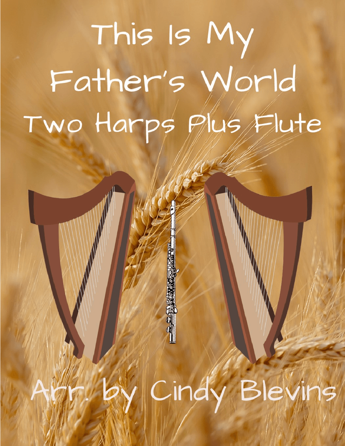 This Is My Father's World, for Two Harps Plus Flute (arr. Cindy Blevins)