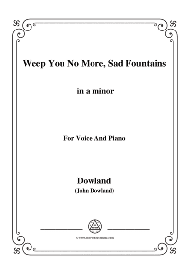 Dowland-Weep You No More, Sad Fountains in a minor, for Voice and Piano (arr. MSM)