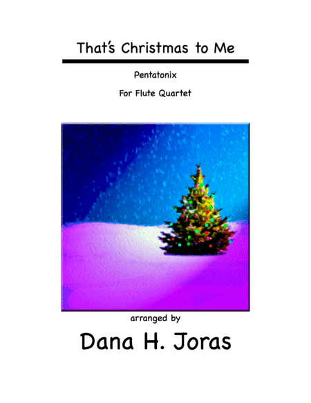 That's Christmas to Me (arr. Dana H. Joras)