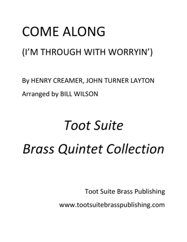 Come Along (I'm Through with Worryin') (arr. Bill Wilson)