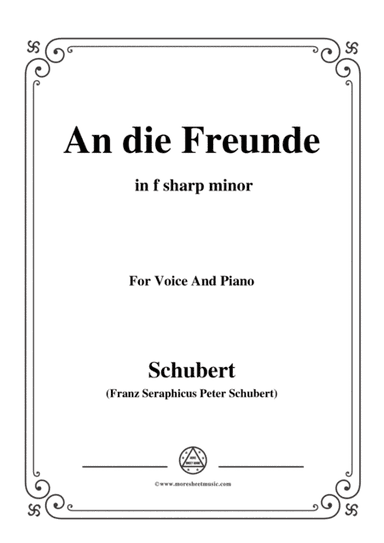 Schubert-An die Freunde(To My Friends),D.654,in f sharp minor,for Voice&Piano (arr. MSM)