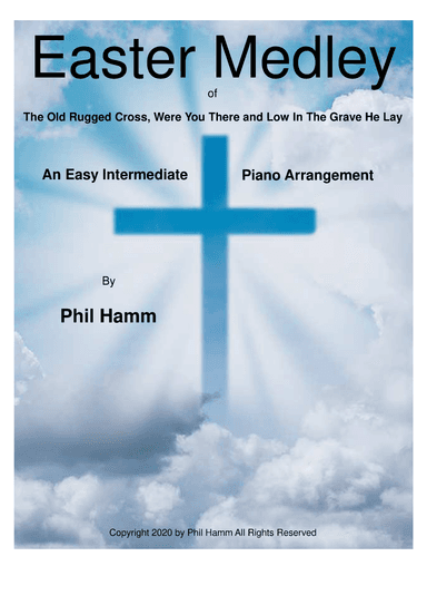 Easter Medley (The Old Rugged Cross, Were you There, Low In The Grave He Lay) (arr. Phil Hamm)