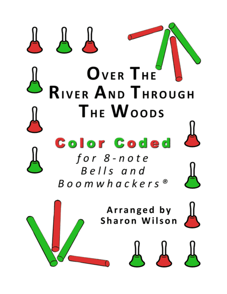 Over the River and Through the Woods (for 8-note Bells and Boomwhackers with Color Coded Notes) (arr. Sharon Wilson)