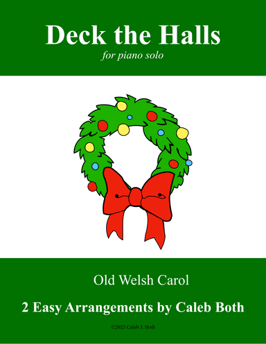 Deck the Halls (2 Easy Piano Arrangements) (arr. Caleb J. Both)