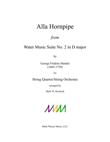 Alla Hornpipe from Water Music Suite No. 2 in D major - Score Only (arr. Mark W. Huxhold)