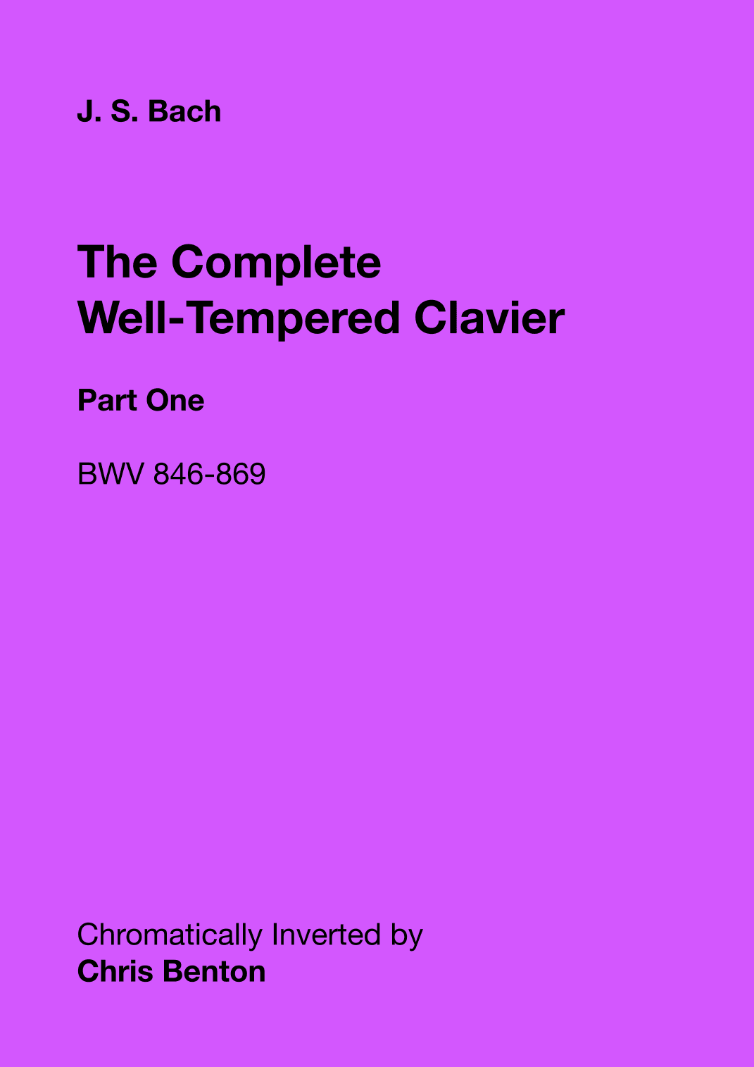 The Complete Well-Tempered Clavier, Part 1 (BWV 846-869) - Chromatically Inverted (arr. Chris Benton)