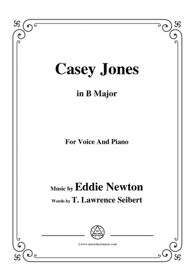 Eddie Newton-Casey Jones,in B Major,for Voice and Piano (arr. MSM)