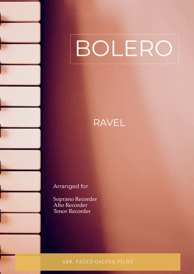 BOLERO - RAVEL – SOPRANO, ALTO & TENOR RECORDER TRIO (arr. Paulo Galvão)
