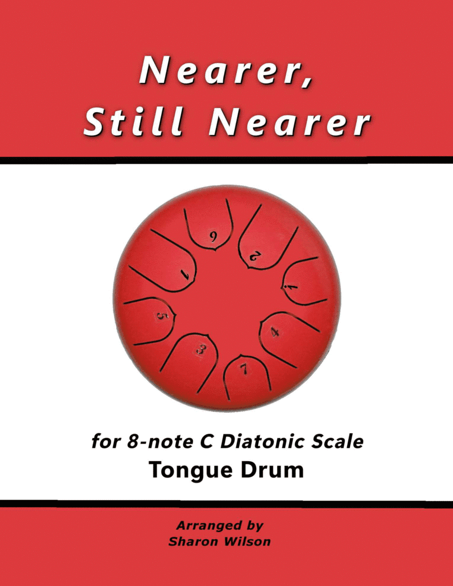 Nearer, Still Nearer (for 8-note C major diatonic scale Tongue Drum) (arr. Sharon Wilson)