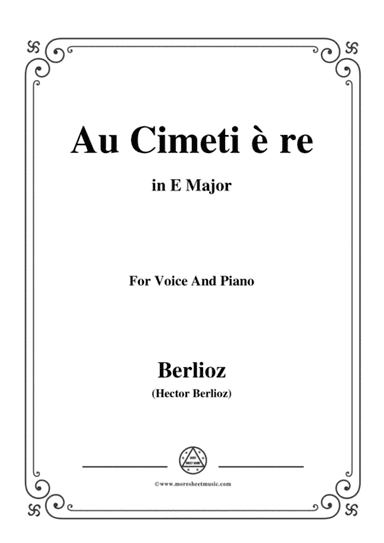 Berlioz-Au Cimetière in E Major,for voice and piano (arr. MSM)