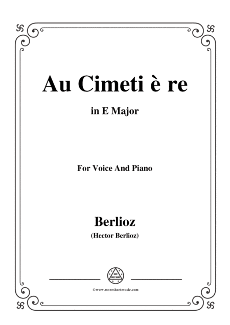Berlioz-Au Cimetière in E Major,for voice and piano (arr. MSM)