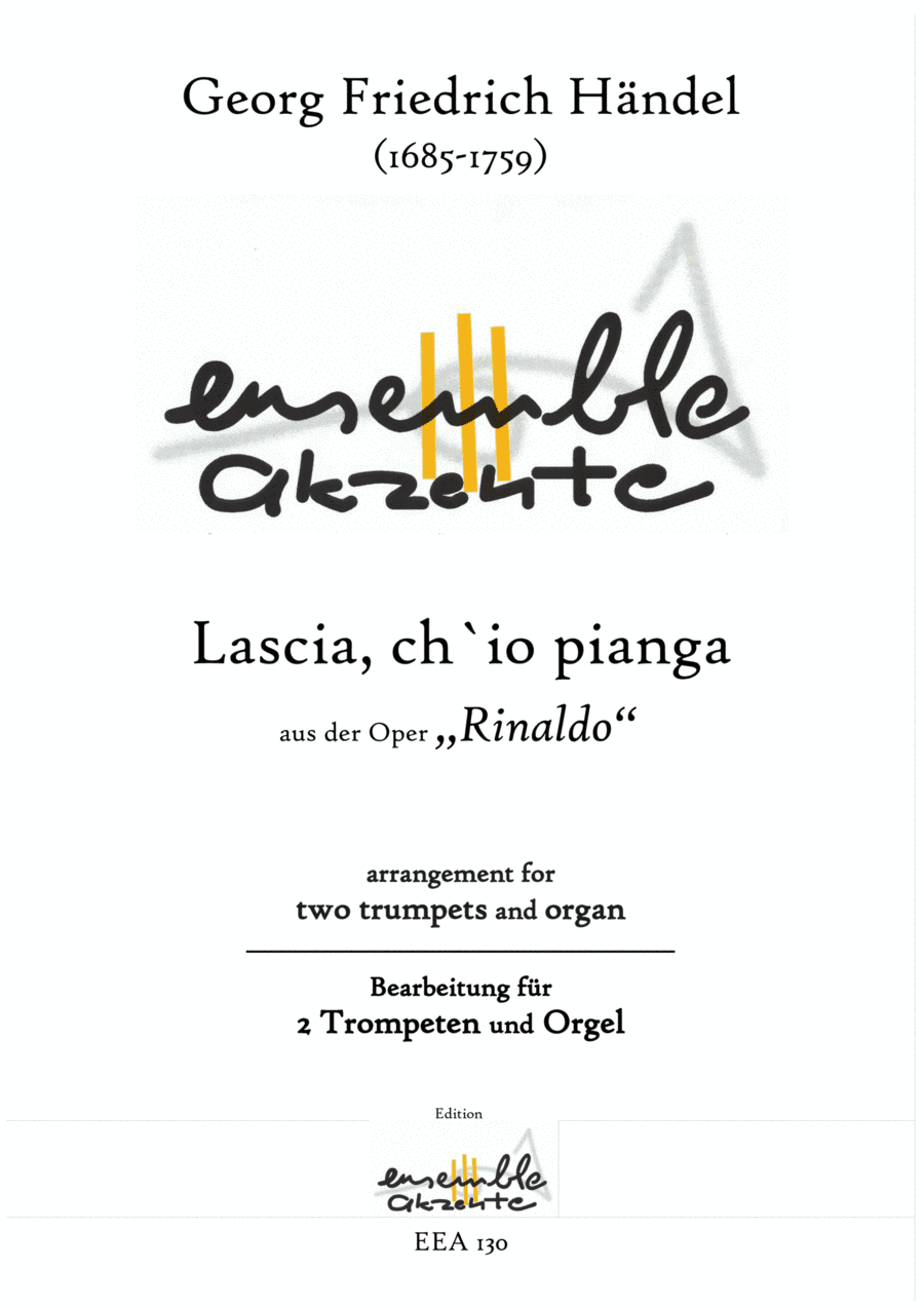 Lascia ch´io Pianga from "Rinaldo" - arrangement for two trumpets and organ (arr. Matthias Eckart - Edition Ensemble Akzente)