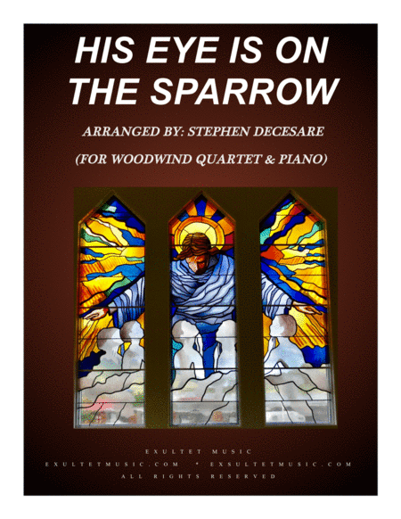 His Eye Is On The Sparrow (for Woodwind Quartet and Piano) (arr. Stephen DeCesare)