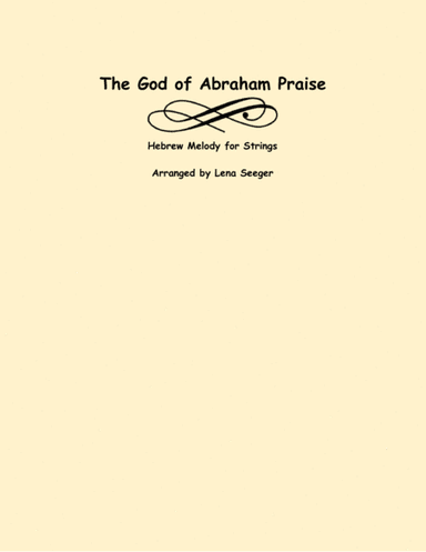 The God of Abraham Praise (arr. Lena Seeger)