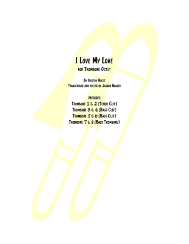 I Love My Love for Trombone Octet - Setting by Gustav Holst (arr. Joshua Hauser)