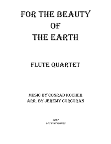 For the Beauty of the Earth for Flute Quartet (arr. Jeremy Corcoran)