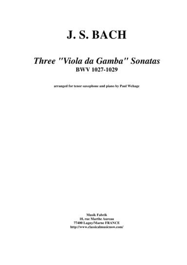 J. S. Bach:  Three "Viola da Gamba" Sonatas, BWV 1027-1029, arranged for tenor saxophone and piano (arr. Paul Wehage)