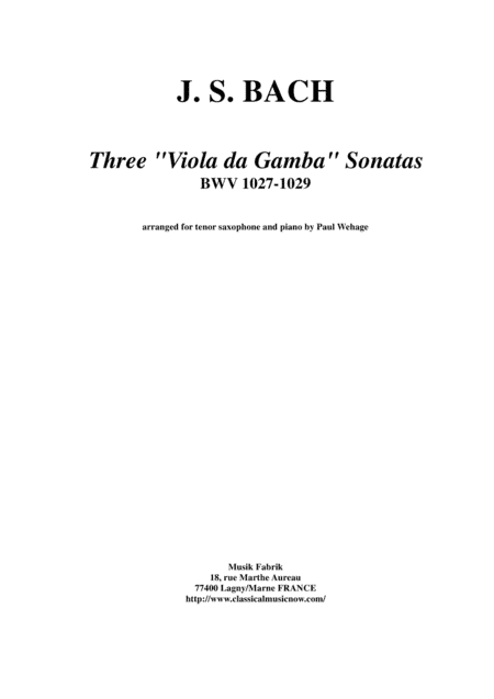 J. S. Bach:  Three "Viola da Gamba" Sonatas, BWV 1027-1029, arranged for tenor saxophone and piano (arr. Paul Wehage)