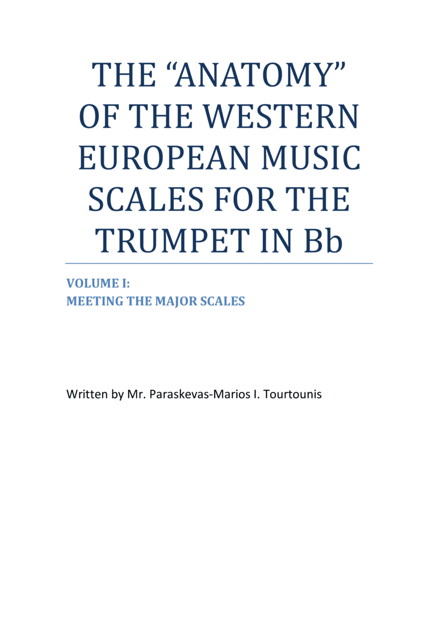 The "anatomy" of the Western European music scales for the Trumpet in Bb. Volume I: Meeting the Majo