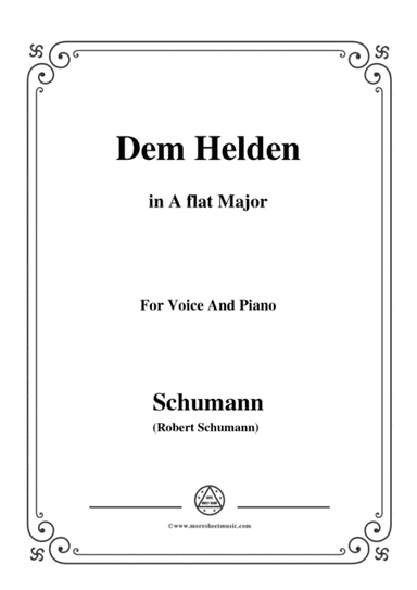 Schumann-Dem Helden,in A flat Major,for Voice and Piano (arr. MSM)