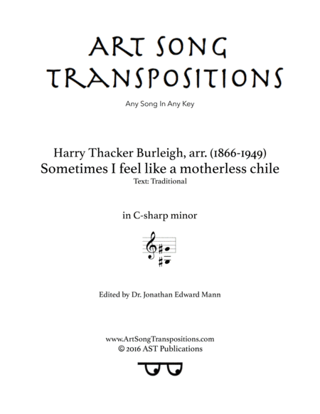 BURLEIGH: Sometimes I feel like a motherless chile (transposed to C-sharp minor) (arr. Harry Thacker Burleigh)