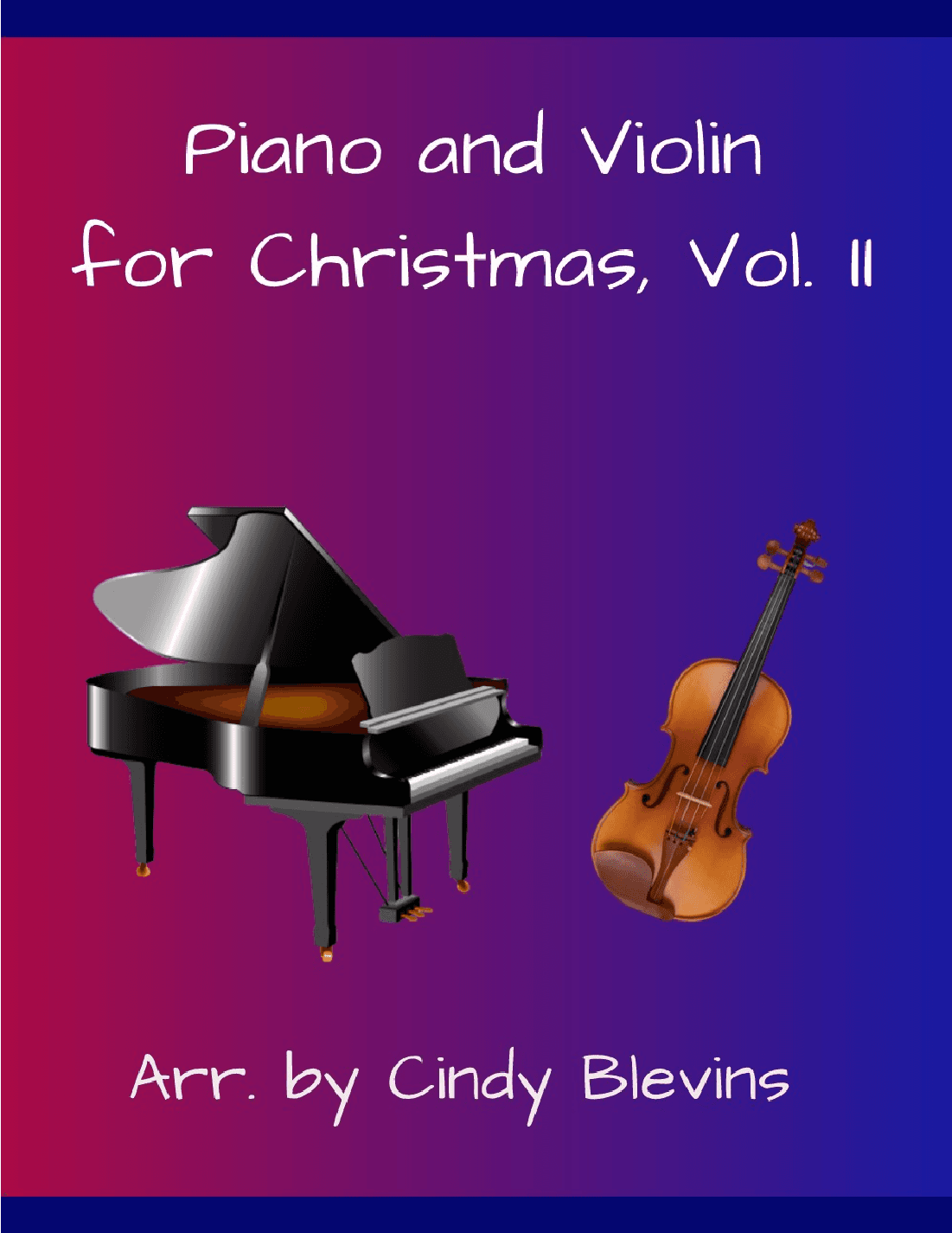 Piano and Violin For Christmas, Vol. II, 14 arrangements (arr. Cindy Blevins)
