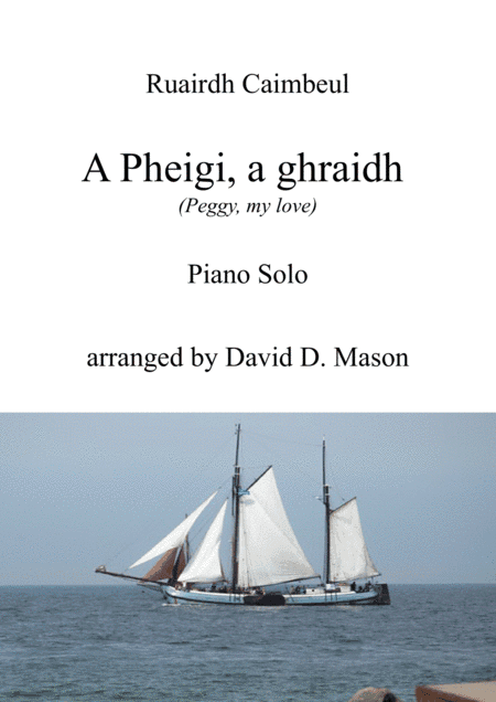 A Pheigi, a ghraidh (Peggy, my love) (arr. David D. Mason)