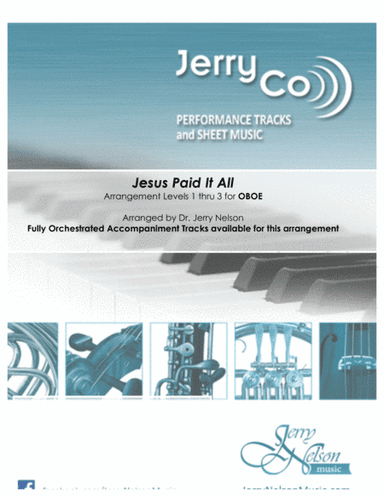 Jesus Paid It All  (Arrangements Level 1-3 for OBOE + Written Acc) Hymn (arr. Dr Jerry Nelson)
