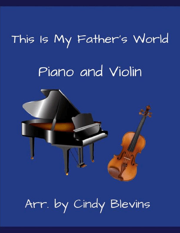 This Is My Father's World, for Piano and Violin (arr. Cindy Blevins)