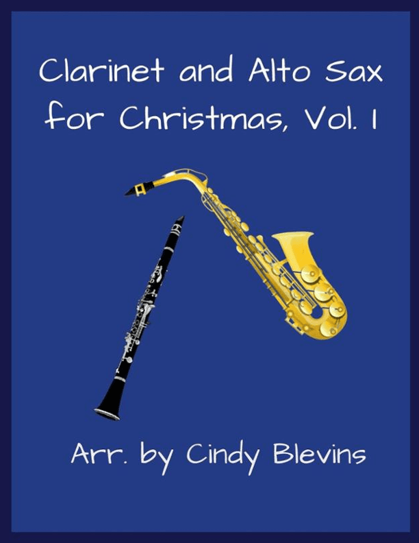 Clarinet and Alto Sax for Christmas, Vol. I (arr. Cindy Blevins)