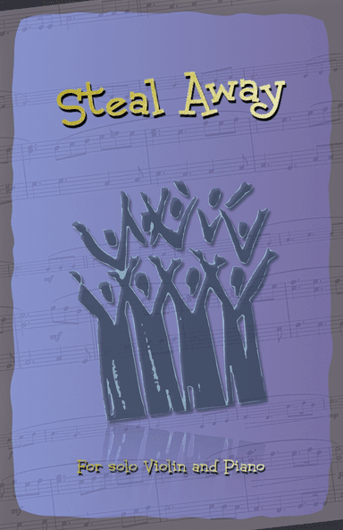 Steal Away, Gospel Song for Violin and Piano (arr. David McKeown)