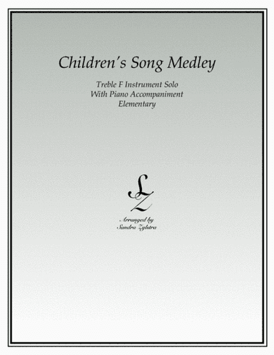 Children's Song Medley (treble F instrument solo) (arr. Sandra Zylstra)