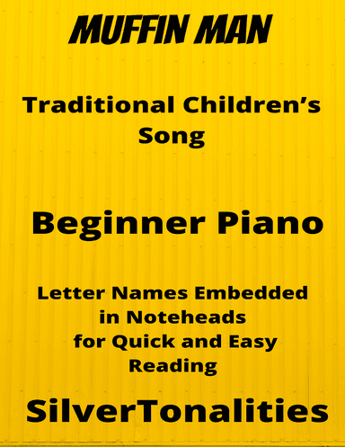 The Muffin Man Beginner Piano Sheet Music (arr. SilverTonalities)