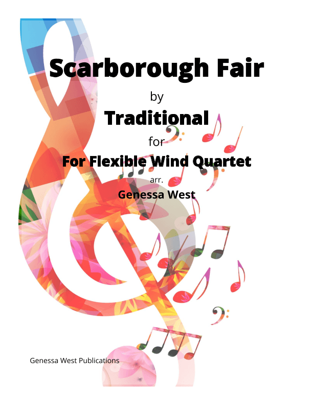 Scarborough Fair For a Flexible Combination Of Four Wind Instruments (arr. Genessa West)
