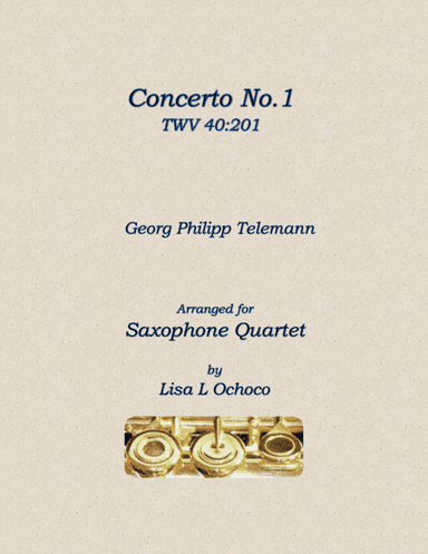 Concerto No1 TWV 40:201 for Saxophone Quartet (arr. Lisa L Ochoco)