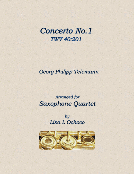 Concerto No1 TWV 40:201 for Saxophone Quartet (arr. Lisa L Ochoco)