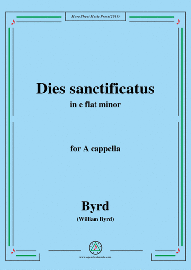 Byrd-Dies sanctificatus,in e flat minor,for A cappella (arr. MSM)