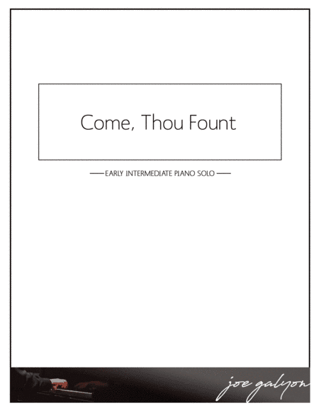 Come, Thou Fount (arr. Joe Galyon)