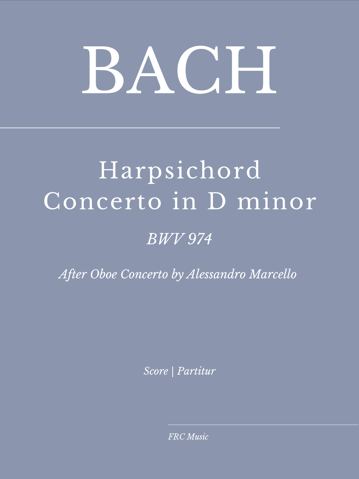 J.S. Bach: Harpsichord Concerto in D Minor, BWV 974 (after Alessandro Marcello) - COMPLETE (arr. Flavio Regis Cunha)