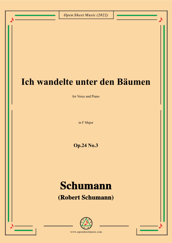 Schumann-Ich wandelte unter den Bäumen,Op.24 No.3,in F Major,for Voice and Piano (arr. OSM Press)