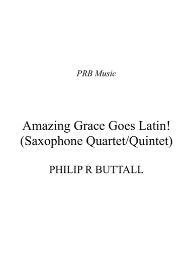 Amazing Grace Goes Latin (Saxophone Quartet / Quintet) - Score