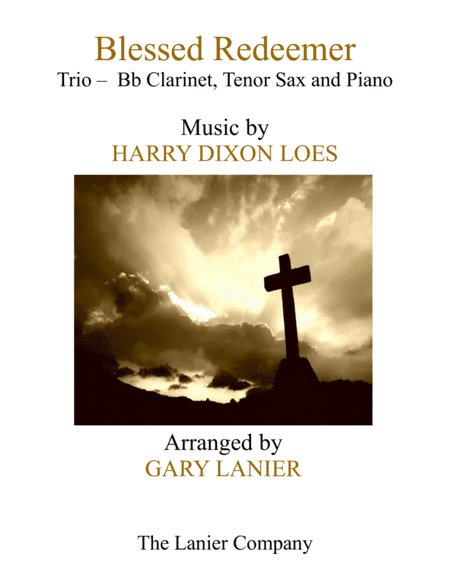 BLESSED REDEEMER(Trio – Bb Clarinet, Tenor Sax & Piano with Score/Parts) (arr. Gary Lanier)