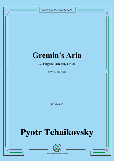 Tchaikovsky-Gremin's Aria,in A Major,from Eugene Onegin,Op.24,for Voice and Piano (arr. OSM Press)